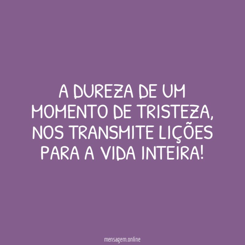 A dureza de um momento de tristeza