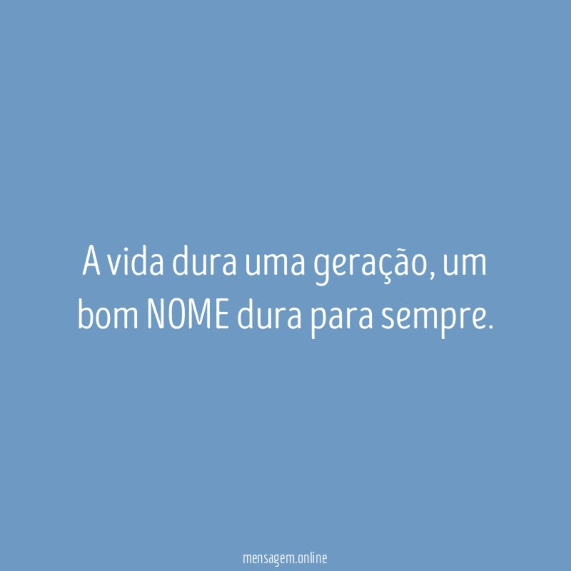 A vida dura uma geração
