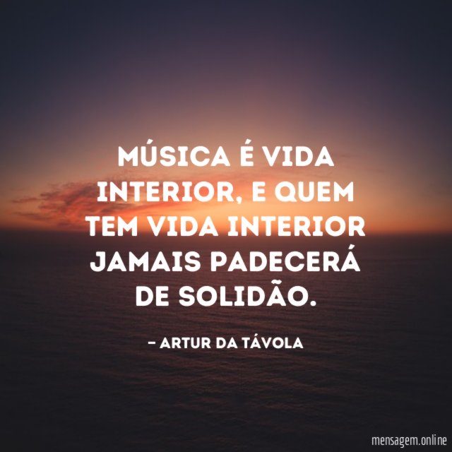 Música é vida interior