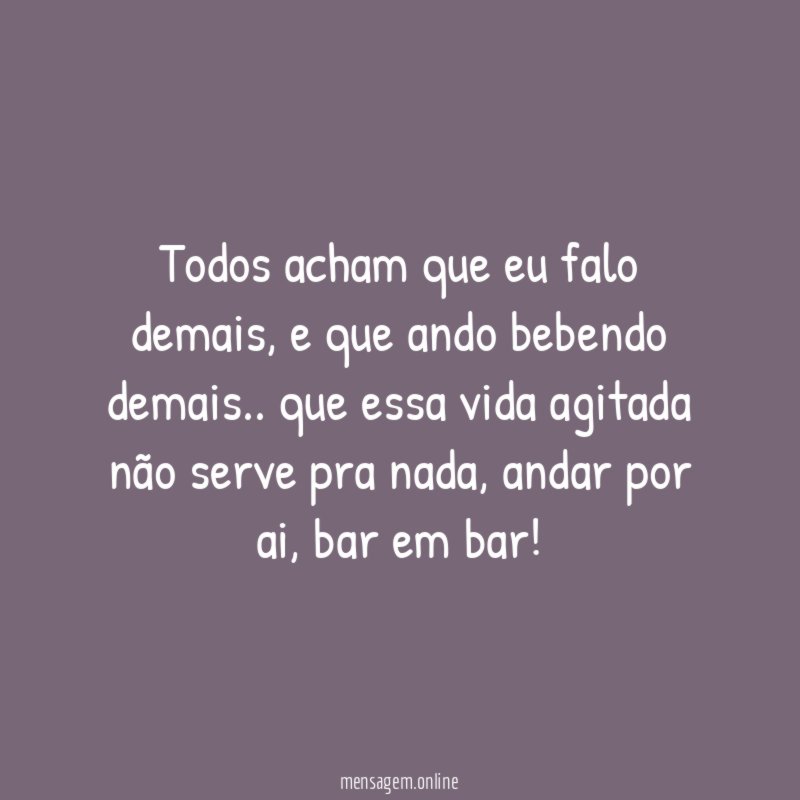 Todos acham que eu falo demais