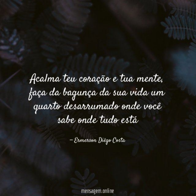 Acalma teu coração e tua mente