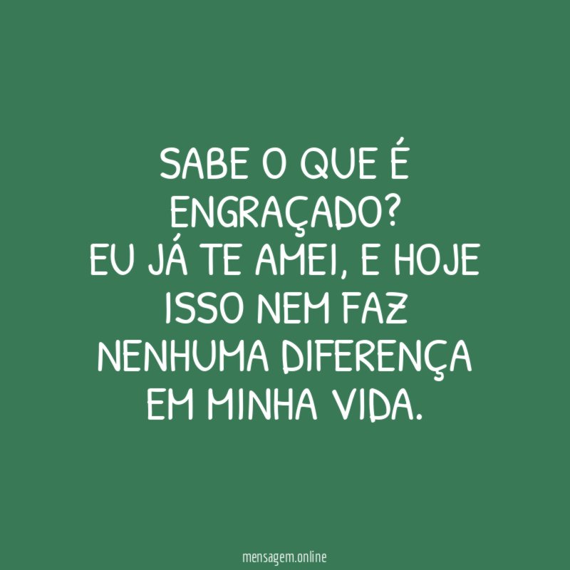 Sabe o que é engraçado