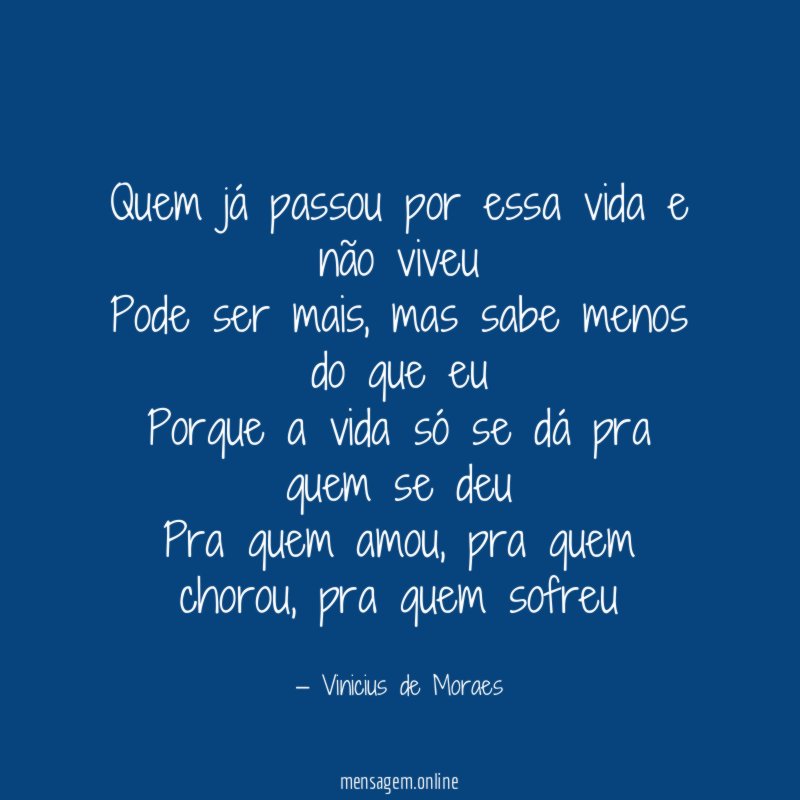 Quem já passou por essa vida e não