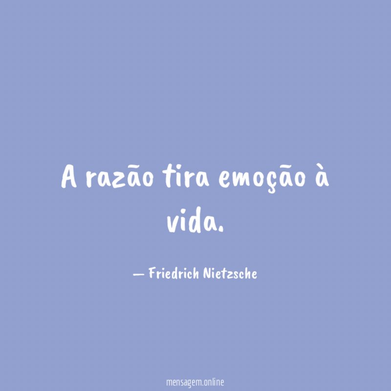 A razão tira emoção à vida