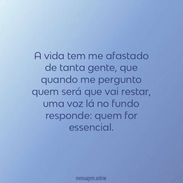 A vida tem me afastado de tanta gente