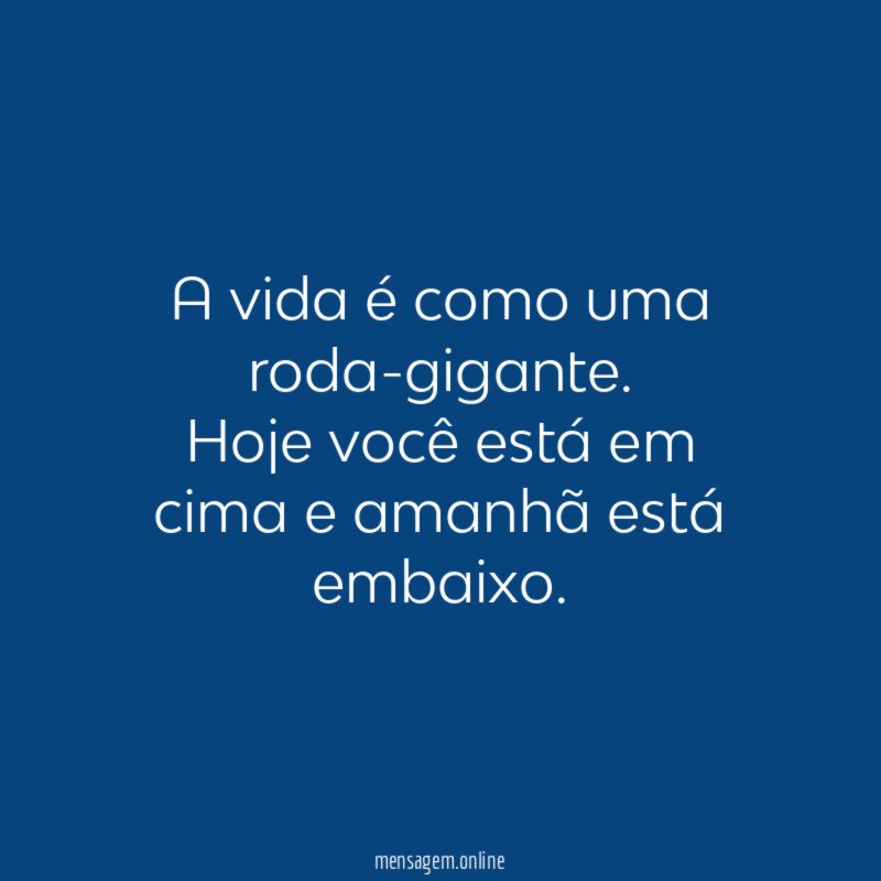 A vida é como uma roda-gigante