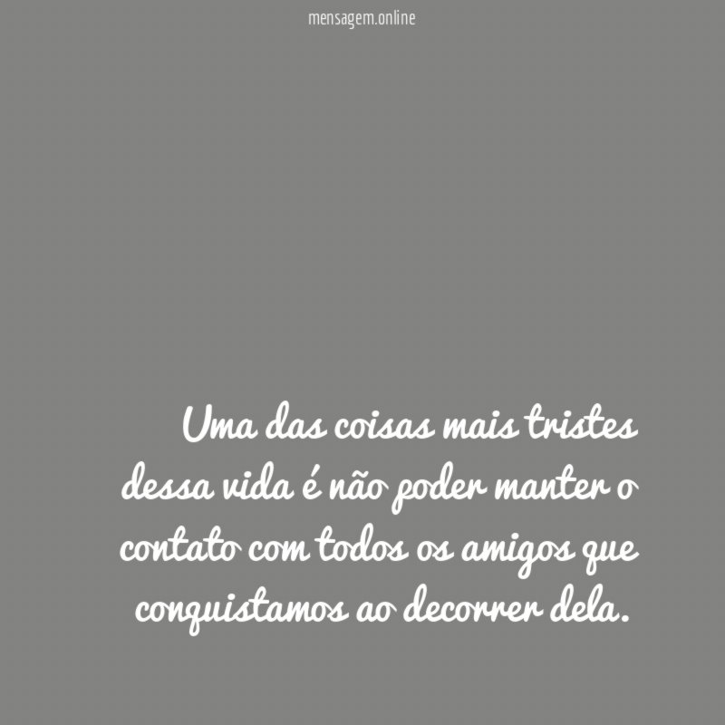 Uma das coisas mais tristes dessa vida é