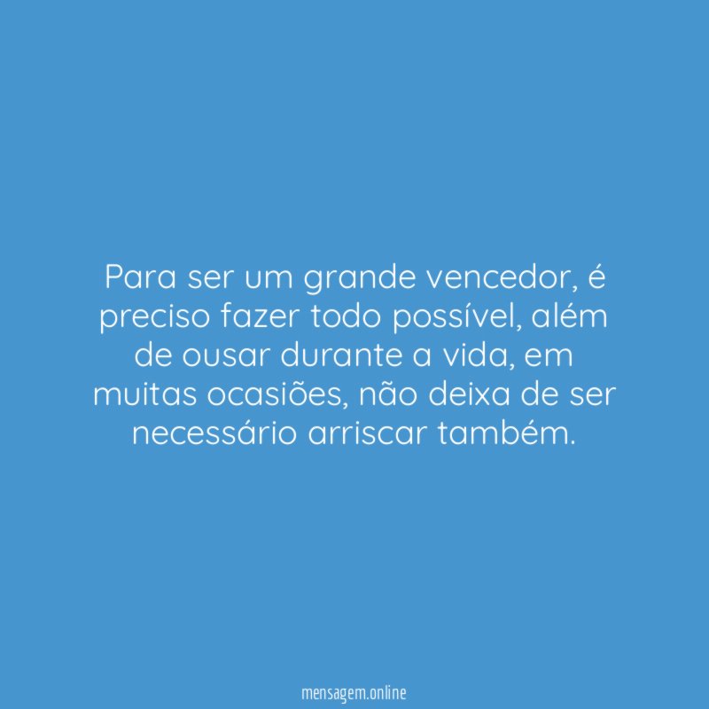 Para ser um grande vencedor