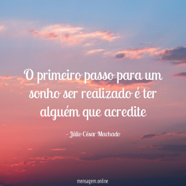 O primeiro passo para um sonho ser realizado