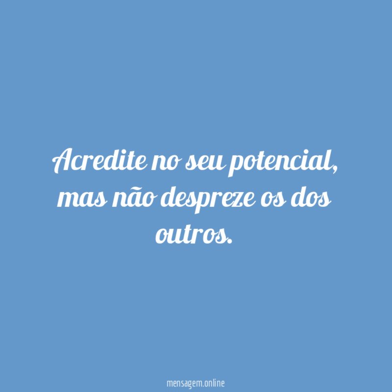 Acredite no seu potencial