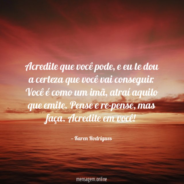 Acredite que você pode