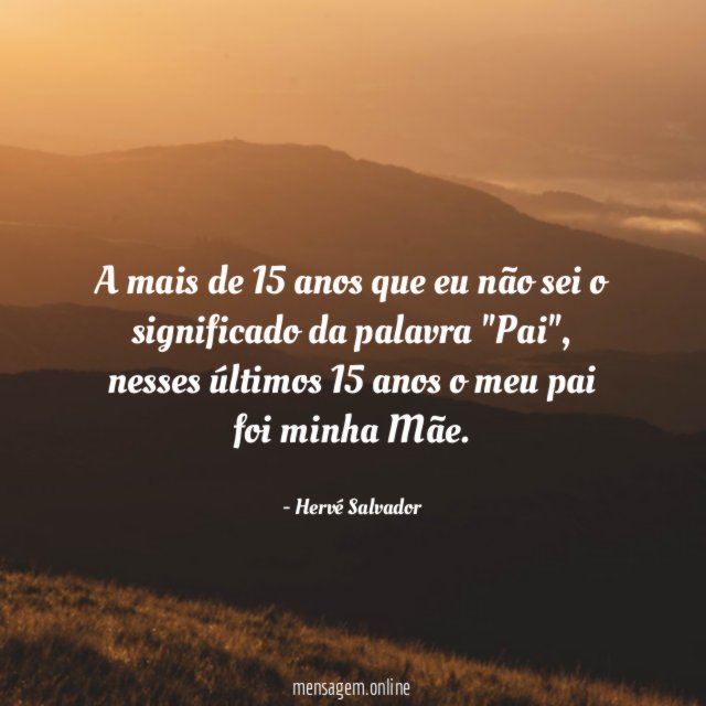 A mais de 15 anos que eu não