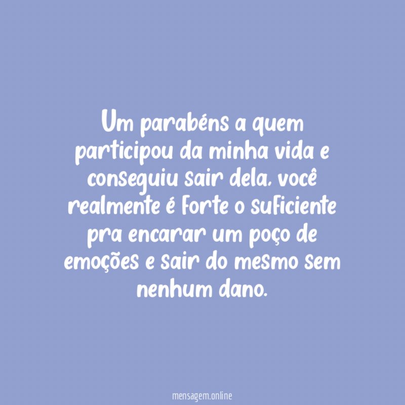 Um parabéns a quem participou da minha vida
