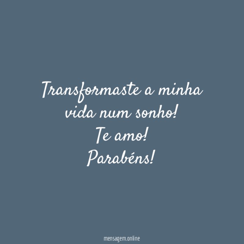 Transformaste a minha vida num sonho