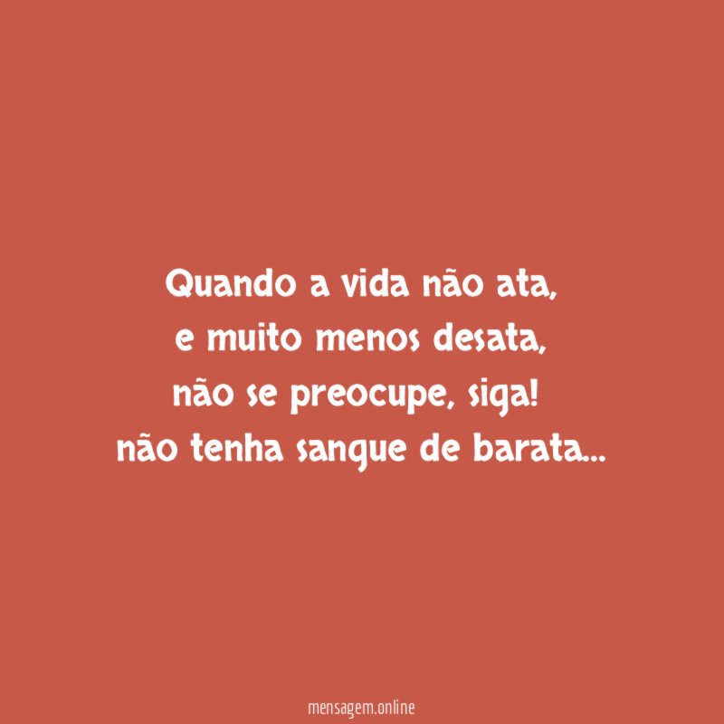 Quando a vida não ata