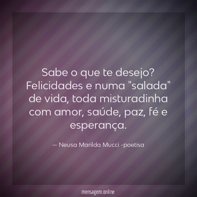Sabe o que te desejo