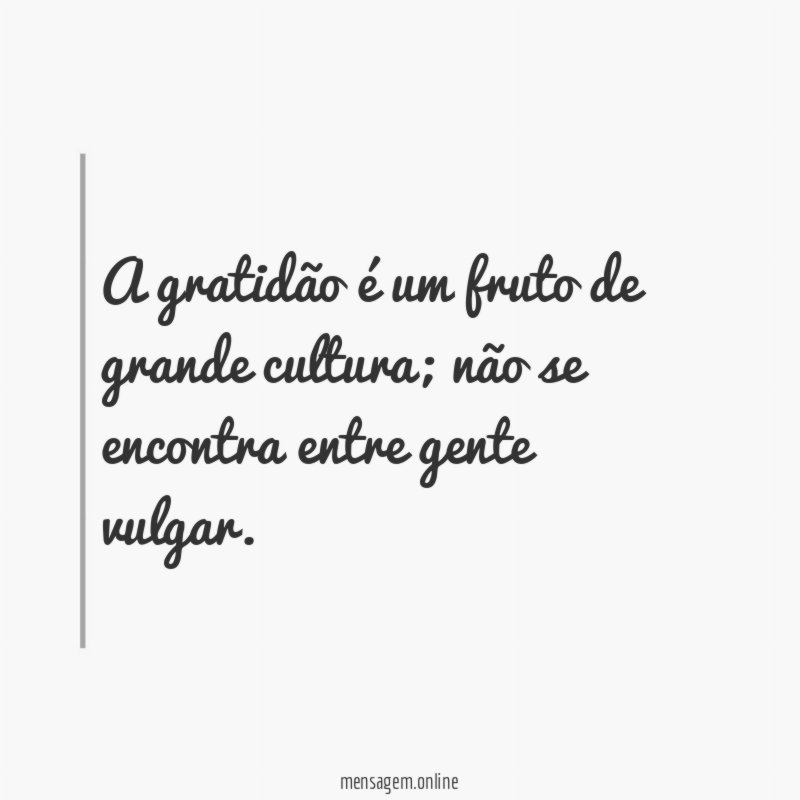 A gratidão é um fruto de grande cultura