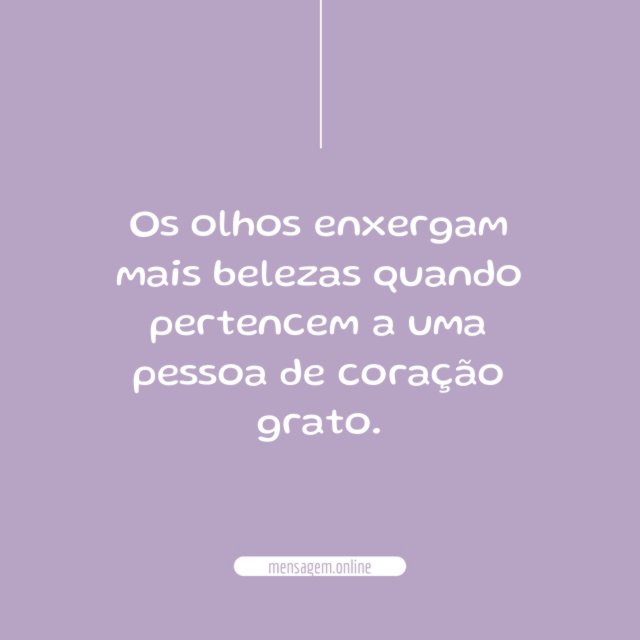 Os olhos enxergam mais belezas quando pertencem a