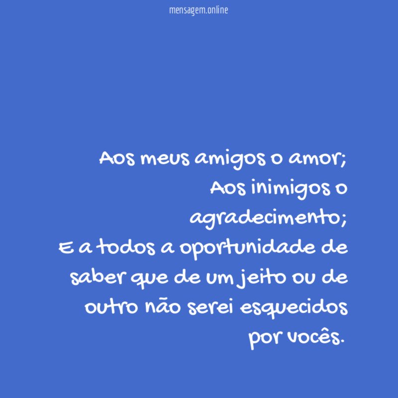 Aos meus amigos o amor