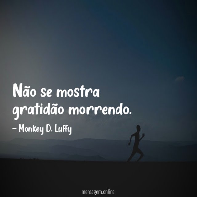 Não se mostra gratidão morrendo