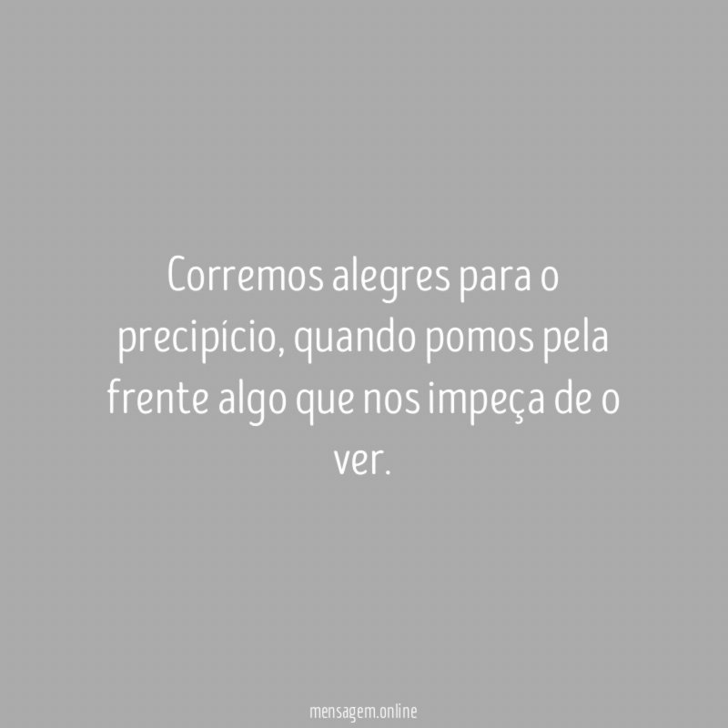 Corremos alegres para o precipício