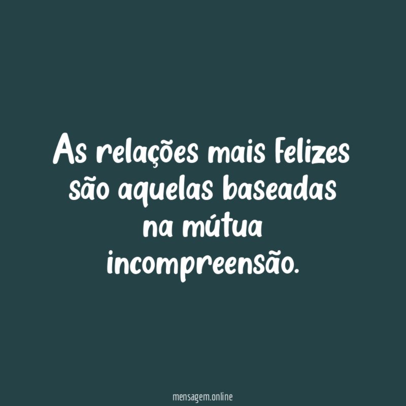 As relações mais felizes são aquelas baseadas na