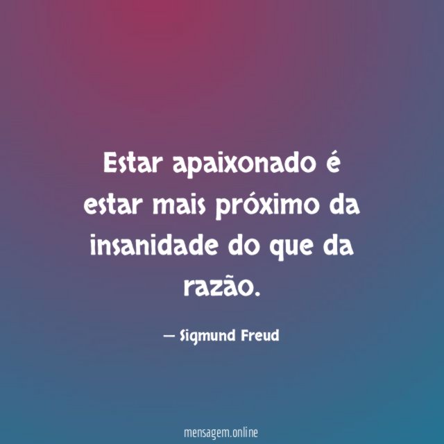 Estar apaixonado é estar mais próximo da insanidade