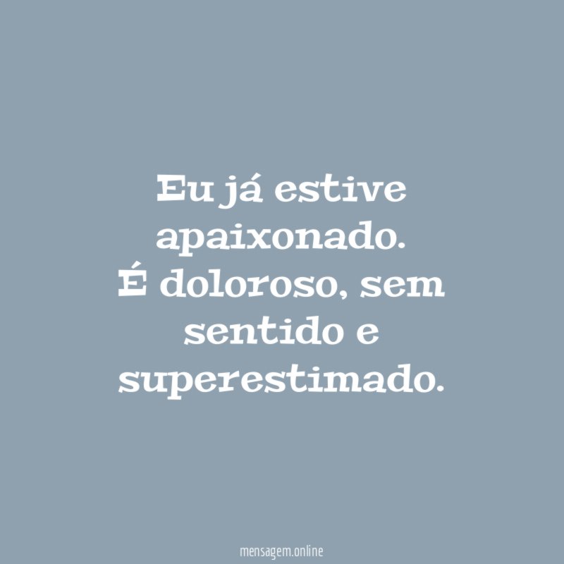 Eu já estive apaixonado