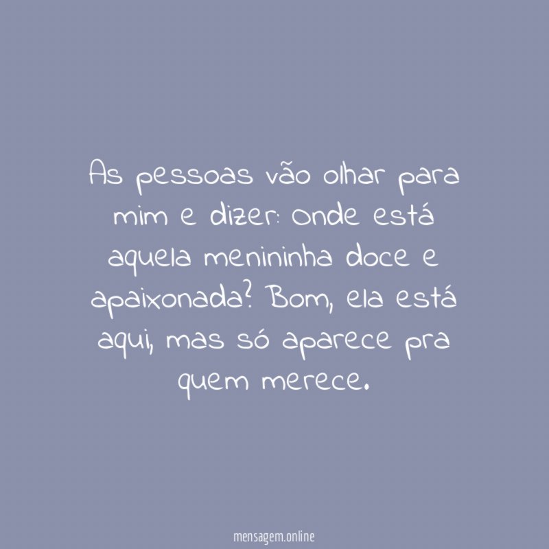 As pessoas vão olhar para mim e dizer
