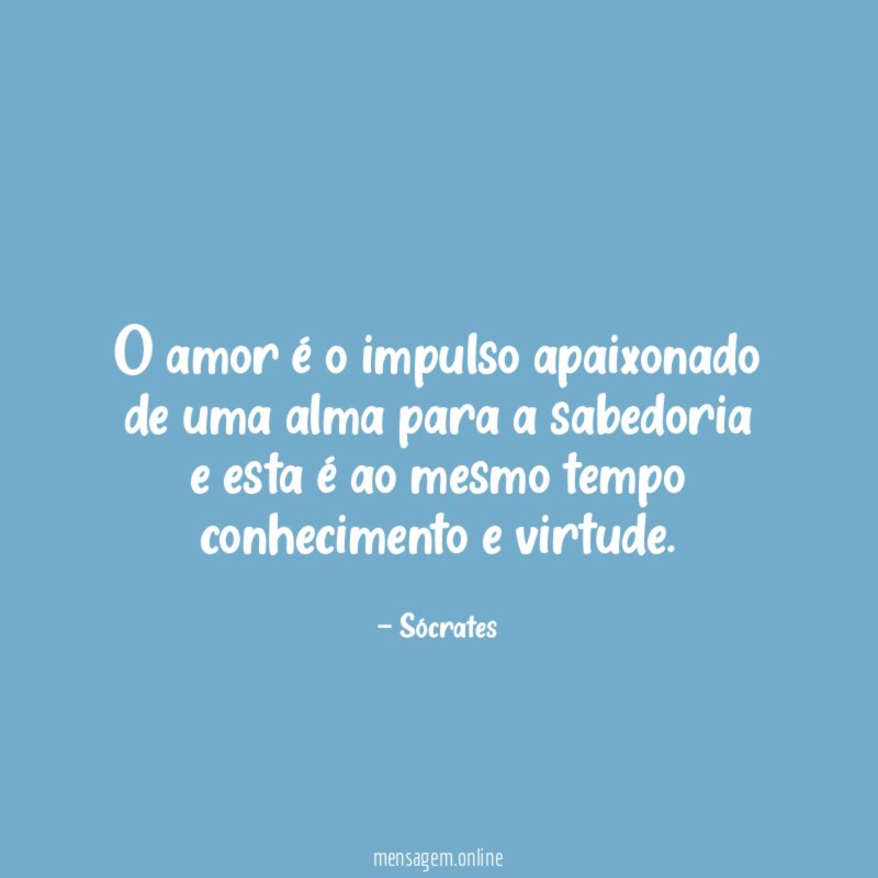 O amor é o impulso apaixonado de uma