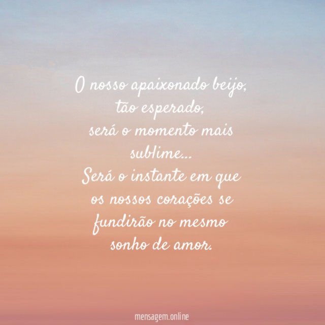 O nosso apaixonado beijo