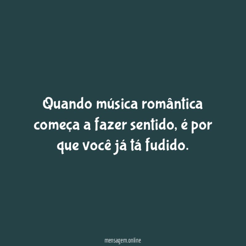 Quando música romântica começa a fazer sentido