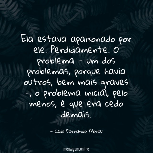 Ela estava apaixonado por ele