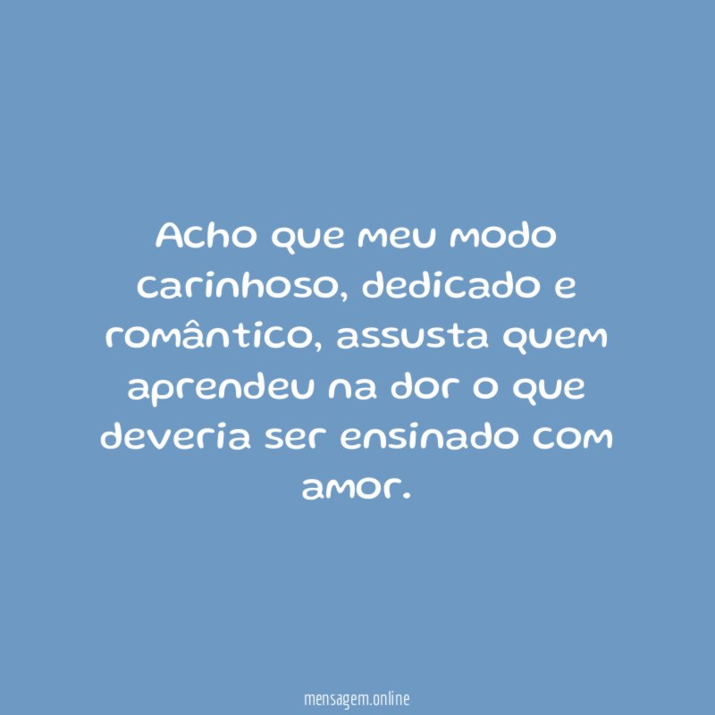Acho que meu modo carinhoso