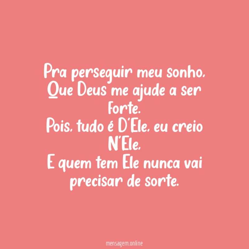 Pra perseguir meu sonho