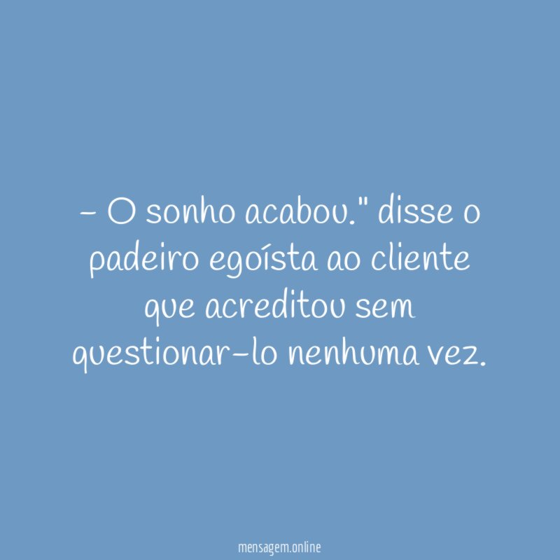 O sonho acabou