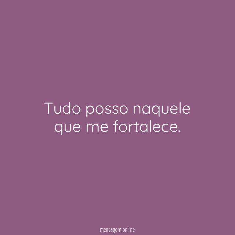 Tudo posso naquele que me fortalece