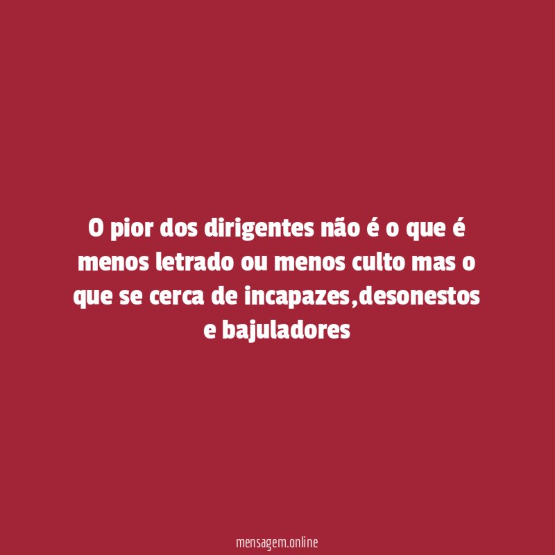 O pior dos dirigentes não é o que