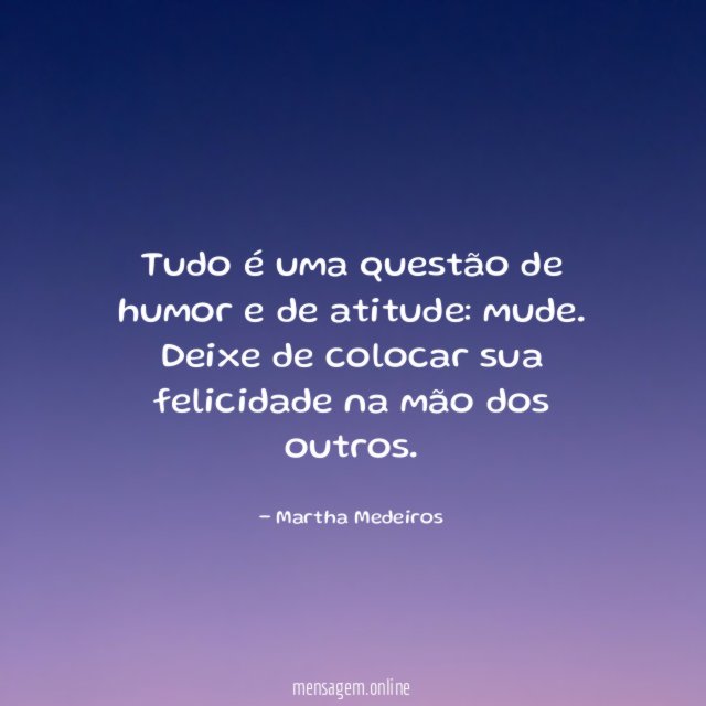 Tudo é uma questão de humor e de atitude