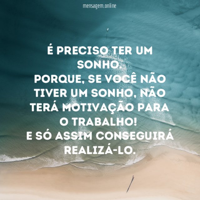 É preciso ter um sonho