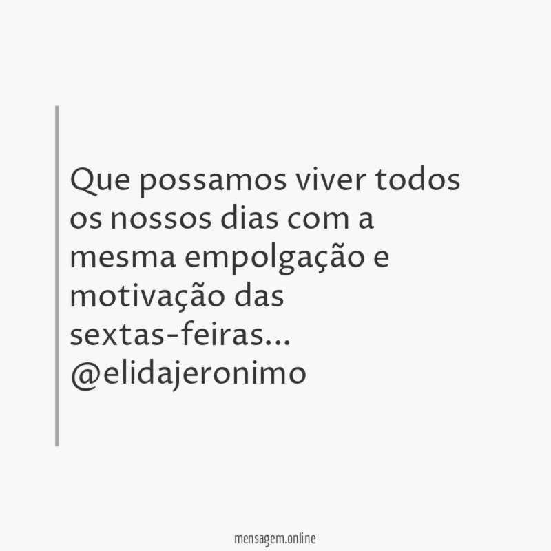 Que possamos viver todos os nossos dias com