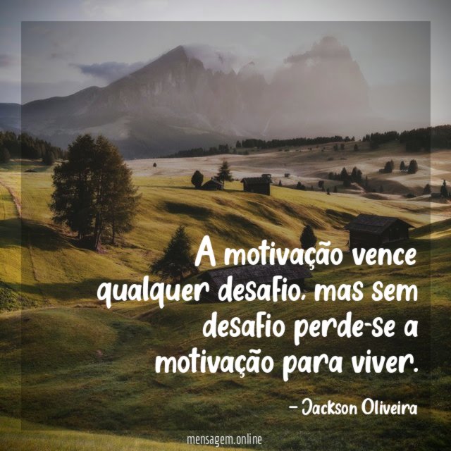 A motivação vence qualquer desafio