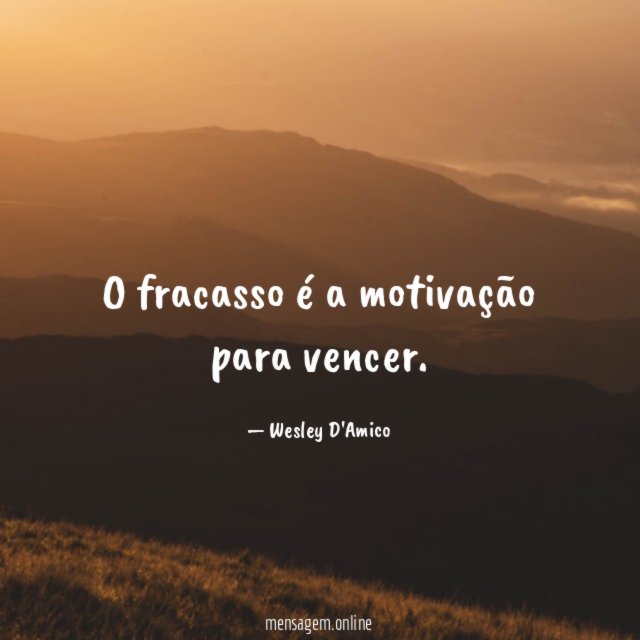 O fracasso é a motivação para vencer