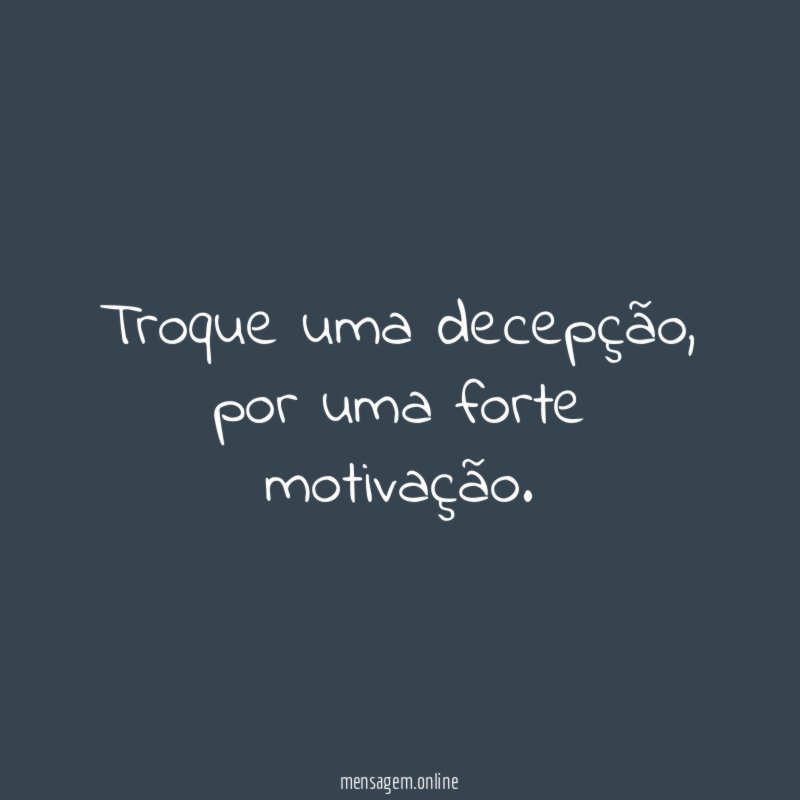 Troque uma decepção
