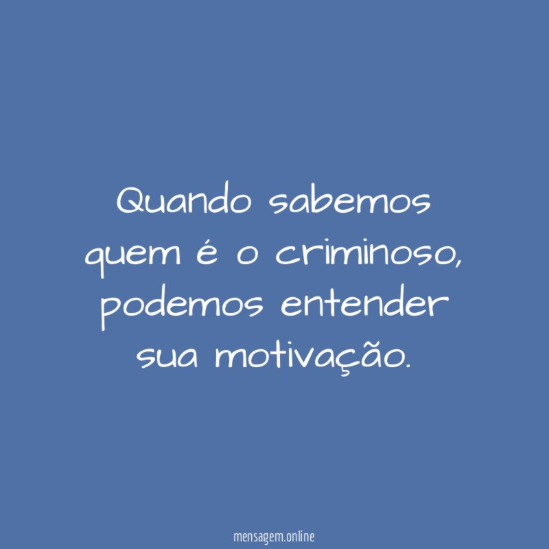 Quando sabemos quem é o criminoso