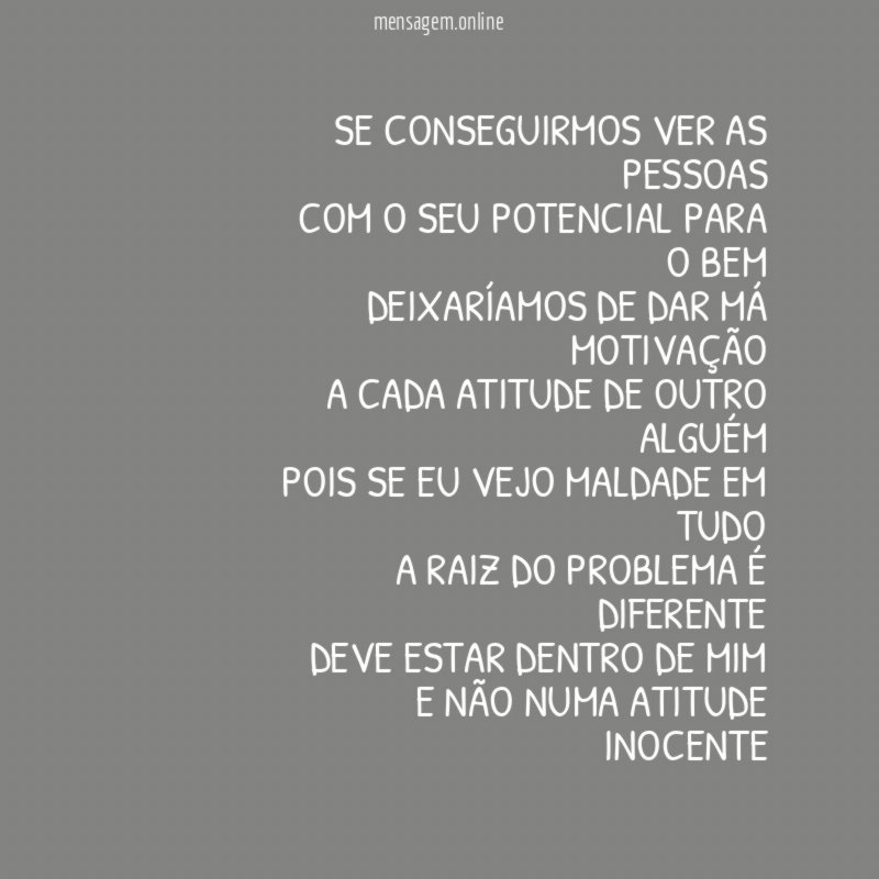 Se conseguirmos ver as pessoas Com o seu potencial