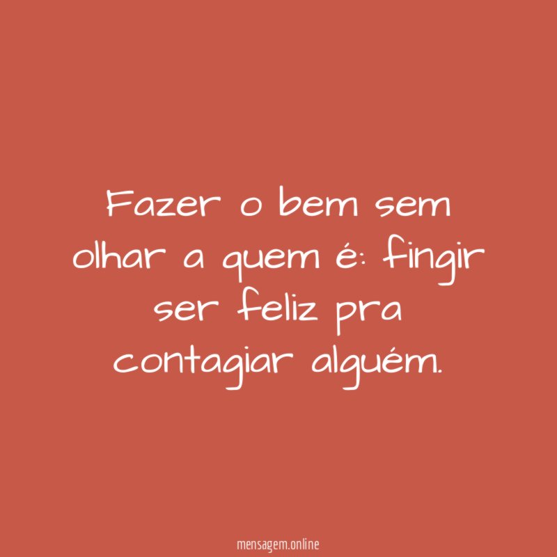 Fazer o bem sem olhar a quem é