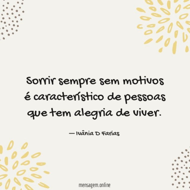 Sorrir sempre sem motivos é característico de pessoas