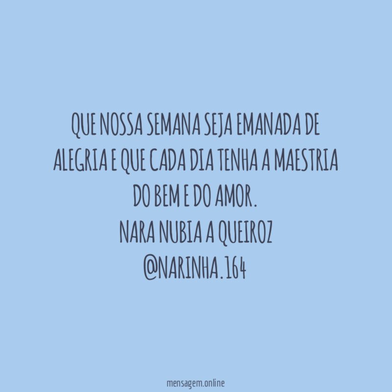 Que nossa semana seja emanada de alegria