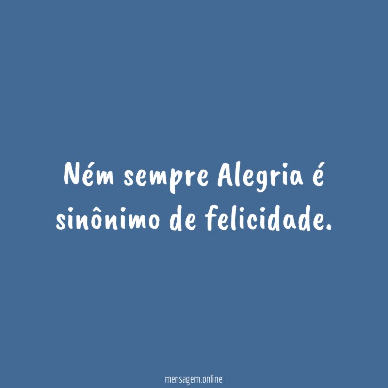 Ném sempre Alegria é sinônimo de felicidade